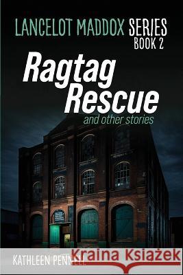 Ragtag Rescue Kathleen Pennell 9780989214629 Kathleen Pennell - książka