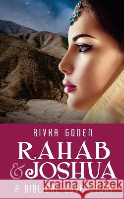 Rahab and Joshua: A Biblical Love Story Rivka Gonen 9781545559666 Createspace Independent Publishing Platform - książka