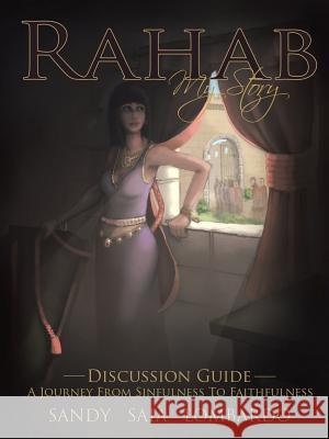 Rahab My Story a Journey from Sinfulness to Faithfulness: Discussion Guide Sandy Saia Lombardo 9781512741001 WestBow Press - książka