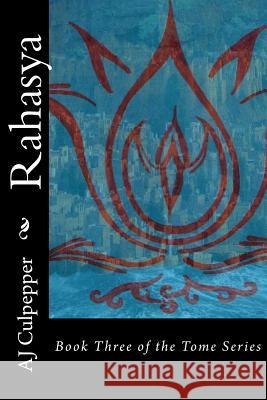 Rahasya: Book Three of the Tome Series Aj Culpepper Lois Jevahirian 9781533551313 Createspace Independent Publishing Platform - książka