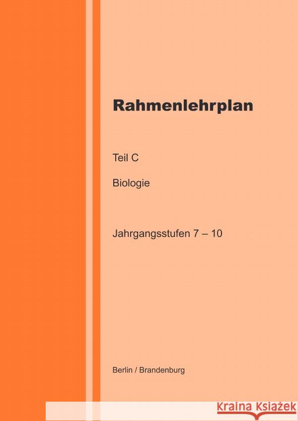 Rahmenlehrplan - Biologie - Teil C - Jahrgangsstufen 7-10 (Berlin/Brandenburg) Lange, Katharina 9783818755911 epubli - książka