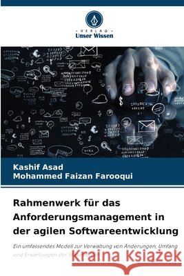 Rahmenwerk für das Anforderungsmanagement in der agilen Softwareentwicklung Asad, Kashif, Farooqui, Mohammed Faizan 9786209870927 Verlag Unser Wissen - książka