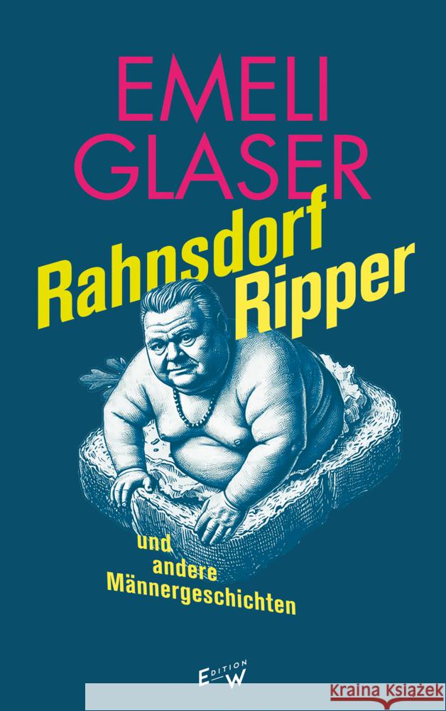 Rahnsdorf Ripper und andere Männergeschichten Glaser, Emeli 9783949671210 Edition W - książka