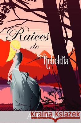 Raíces de rebeldía Lamas Iglesias, Jose Antonio, Cid, A. R. 9781070354996 Independently Published - książka