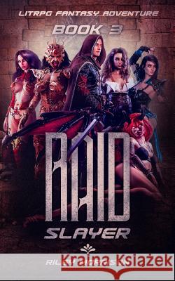 Raid Slayer: A Litrpg Fantasy Adventure Book 3 Riley Morrison 9781090476319 Independently Published - książka