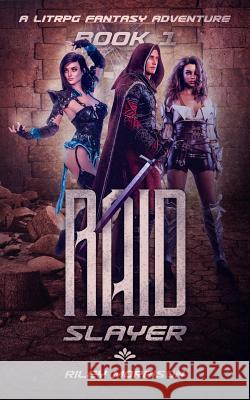 Raid Slayer: A Litrpg Harem Fantasy Riley Morrison 9781720232544 Independently Published - książka