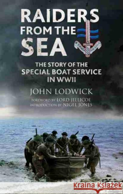 Raiders from the Sea: The Story of the Special Boat Service in WWII John Lodwick 9781784383459 Greenhill Books - książka