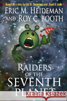 Raiders of the Seventh Planet Eric M. Heideman Roy C. Booth 9781910910085 Indie Authors Press - książka