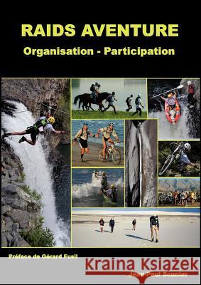 Raids aventure: Organisation - Participation Jean-Paul Sounier 9782322024018 Books on Demand - książka