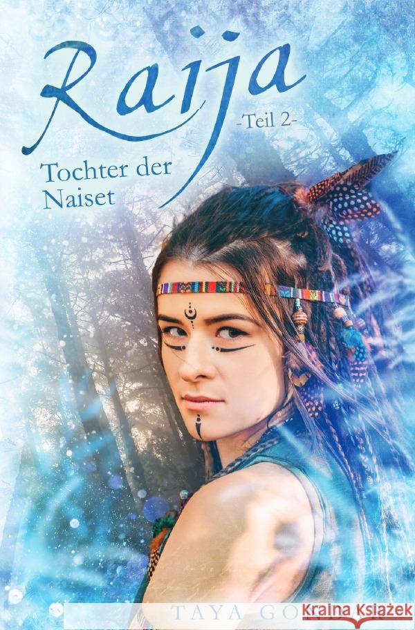 Raija - Tochter der Naiset, Teil 2 Gondar, Taya 9783757551643 epubli - książka