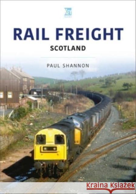 Rail Freight: Scotland Paul Shannon 9781802821659 Key Publishing Ltd - książka