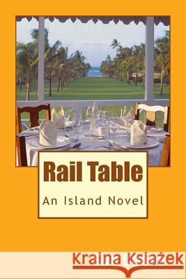 Rail Table: An Island Story Sue Cooke 9781979956987 Createspace Independent Publishing Platform - książka