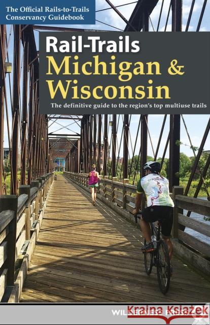 Rail-Trails Michigan & Wisconsin: The Definitive Guide to the Region's Top Multiuse Trails Rails-To-Trails Conservancy 9780899979359 Wilderness Press - książka