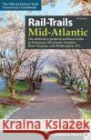 Rail-Trails Mid-Atlantic: The Definitive Guide to Multiuse Trails in Delaware, Maryland, Virginia, Washington, D.C., and West Virginia Rails-To-Trails Conservancy 9781643590851 Wilderness Press