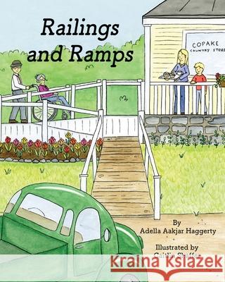 Railings and Ramps Adella Aakjar Haggerty 9781960596512 Leaning Rock Press LLC - książka