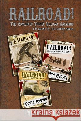 Railroad! Collection 2: The Three Volume Omnibus Tonia Brown Stephanie Gianopoulos David Naughton-Shires 9781482571479 Createspace - książka