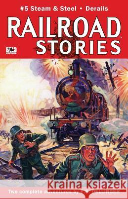 Railroad Stories #5: Steam and Steel E. S. Dellinger Emmett Watson Rich Harvey 9781977545633 Createspace Independent Publishing Platform - książka