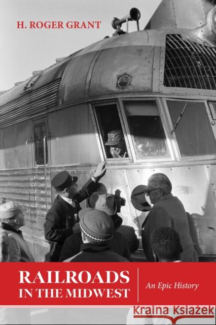 Railroads in the Midwest: An Epic History H. Roger Grant 9780253073655 Indiana University Press - książka