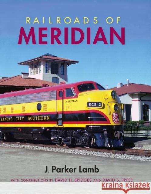 Railroads of Meridian J. Parker Lamb 9780253005922 Indiana University Press - książka