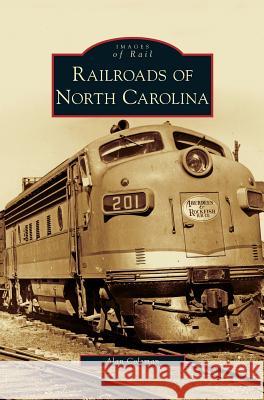 Railroads of North Carolina Alan Coleman 9781531633578 Arcadia Library Editions - książka