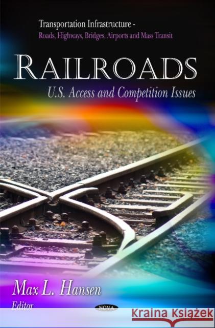 Railroads: U.S. Access & Competition Issues Max L Hansen 9781617615030 Nova Science Publishers Inc - książka