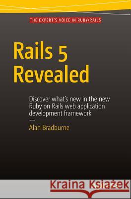 Rails 5 Revealed Bradburne, Alan 9781484217085 Apress - książka