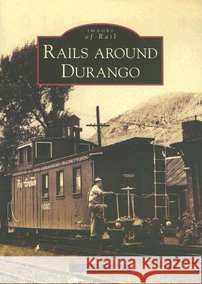 Rails Around Durango Allan C. Lewis 9780738548593 Arcadia Publishing (SC) - książka