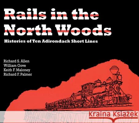 Rails in the North Woods William Gove, Keith F. Maloney 9780925168696 North Country Books - książka