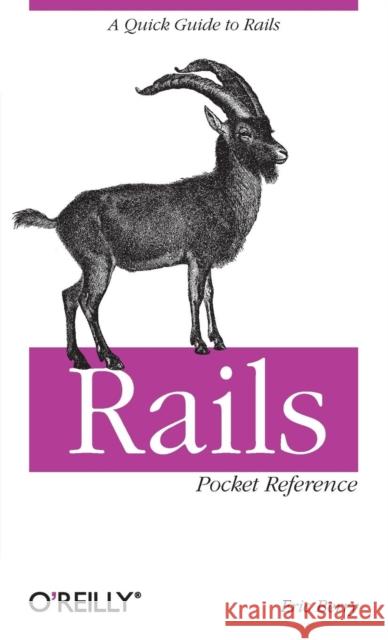 Rails Pocket Reference: A Quick Guide to Rails Berry, Eric 9780596520700 O'Reilly Media - książka