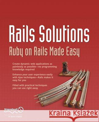 Rails Solutions: Ruby on Rails Made Easy Justin Williams 9781590597521 APress - książka