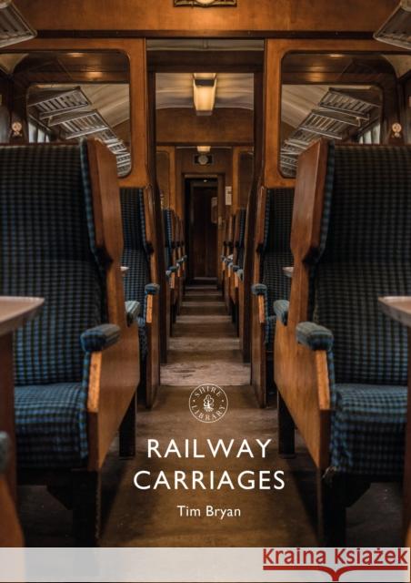 Railway Carriages Tim Bryan 9781784423209 Bloomsbury Publishing PLC - książka