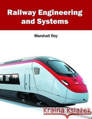 Railway Engineering and Systems Marshall Roy 9781632405319 Clanrye International - książka