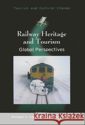 Railway Heritage and Tourism: Global Perspectives Michael V. Conlin Geoffrey R. Bird 9781845414382 Channel View Publications - książka
