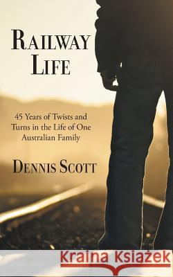 Railway Life Dennis Scott Evyonne Richardson 9780648052203 Dennis Scott - książka