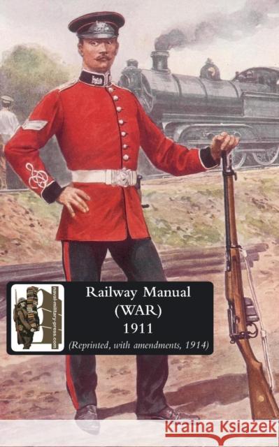 Railway Manual (War) 1914 War Office 9781847349408 Naval & Military Press Ltd - książka