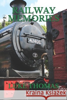 Railway Memories Luke Thomas   9798646060762 Independently Published - książka
