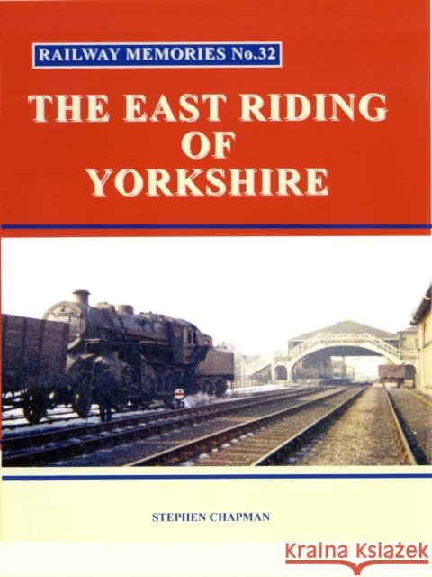 Railway Memories No.32 The East Riding of Yorkshire  9781871233360 Bellcode Books - książka