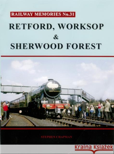 Railway Memories No. 31. Retford, Worksop and Sherwood Forest  9781871233353 Bellcode Books - książka