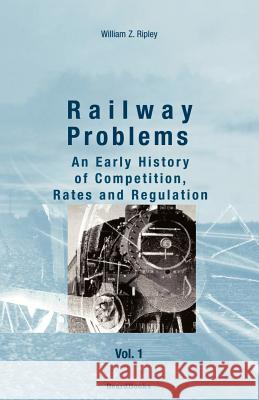 Railway Problems: Volume 1 Ripley, William Z. 9781587980756 Beard Books - książka