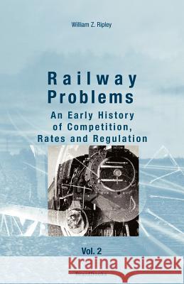 Railway Problems: Volume 2 Ripley, William Z. 9781587980763 Beard Books - książka