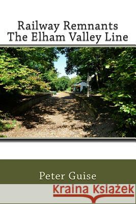 Railway Remnants The Elham Valley Line Garland, Andrew 9781481002882 Createspace - książka