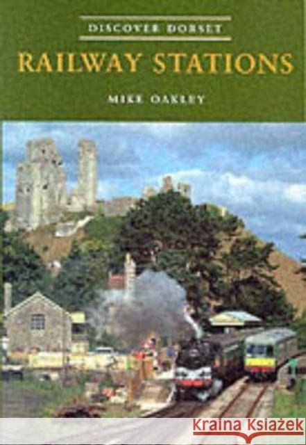 Railway Stations Mike Oakley 9781874336969 The Dovecote Press - książka