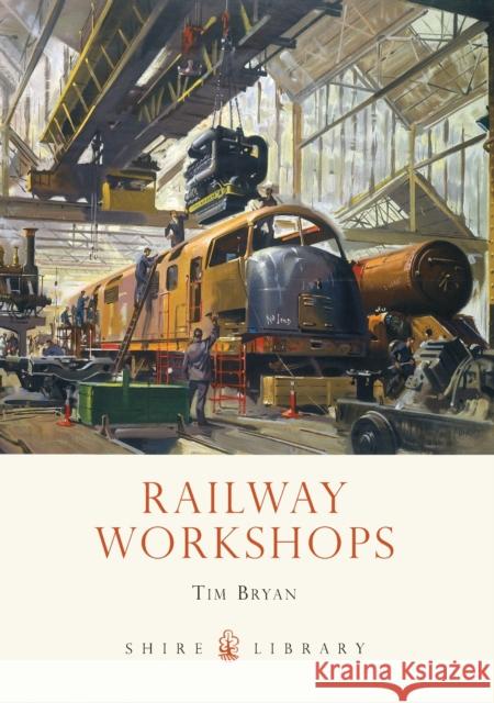 Railway Workshops Tim Bryan 9780747812012  - książka