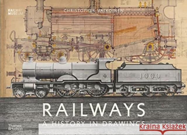 Railways: A History in Drawings Christopher Valkoinen 9780500021675 Thames & Hudson Ltd - książka