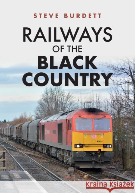 Railways of the Black Country Steve Burdett 9781445694207 Amberley Publishing - książka