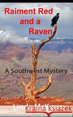 Raiment Red and a Raven: A Southwest Mystery Linda McKown 9780999735787 Lindamckownauthor LLC - książka