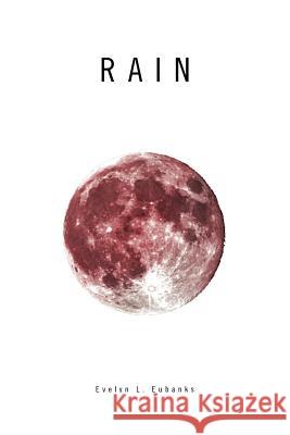 Rain L. Eubanks Evely Evelyn L. Eubanks 9781453549193 Xlibris Corporation - książka