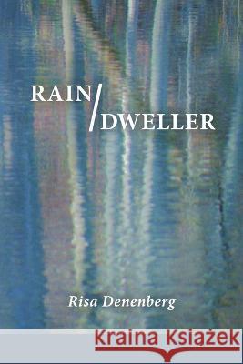 Rain / Dweller Risa Denenberg Lana Ayers Hechtman 9781936657735 Moonpath Press - książka