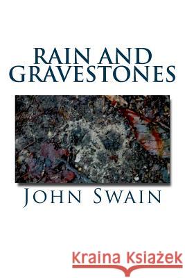 Rain and Gravestones John Swain 9780615873404 Crisis Chronicles Press - książka