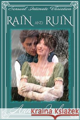 Rain And Ruin: A Sensual Intimate Pride & Prejudice Variation Anna Imlee   9798372787704 Independently Published - książka